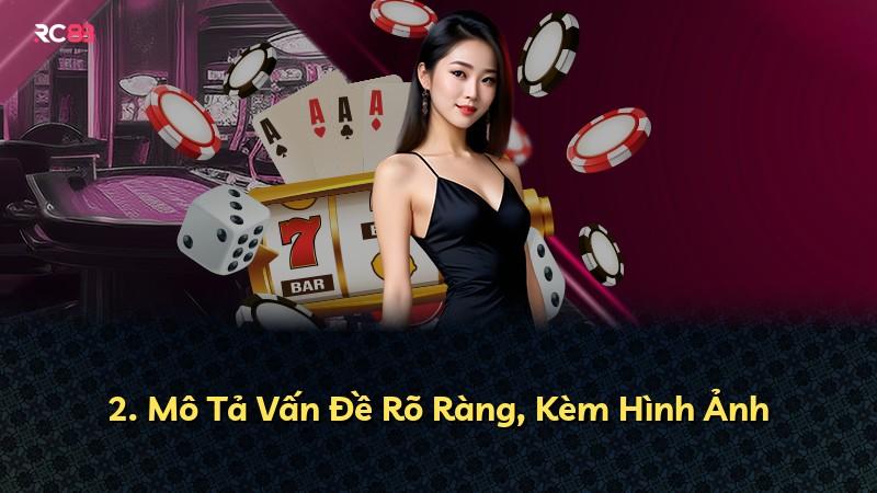2. Mô Tả Vấn Đề Rõ Ràng, Kèm Hình Ảnh