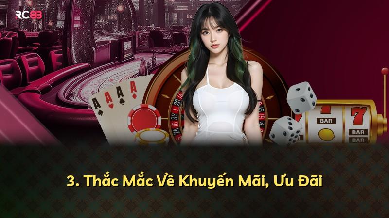 3. Thắc Mắc Về Khuyến Mãi, Ưu Đãi