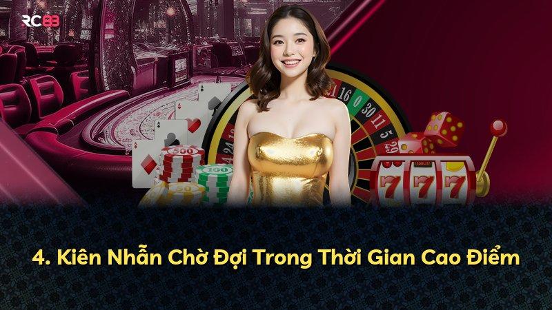 4. Kiên Nhẫn Chờ Đợi Trong Thời Gian Cao Điểm