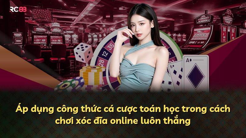 Áp dụng công thức cá cược toán học trong cách chơi xóc đĩa online luôn thắng