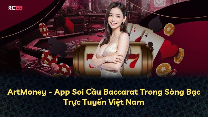 ArtMoney - App Soi Cầu Baccarat Trong Sòng Bạc Trực Tuyến Việt Nam
