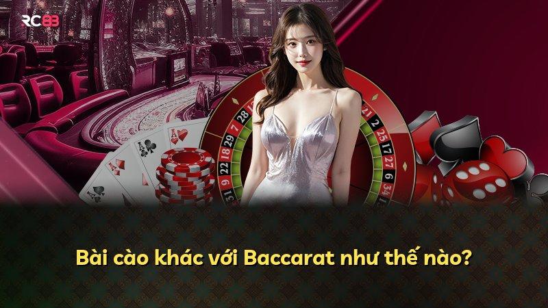 Bài cào khác với Baccarat như thế nào?