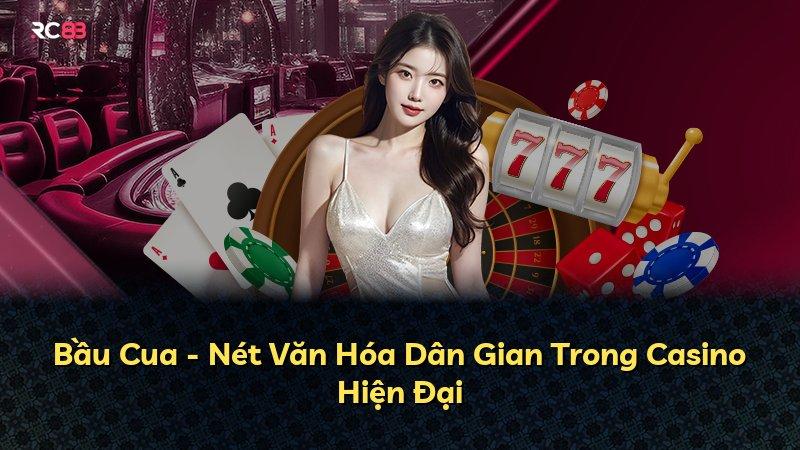 Bầu Cua - Nét Văn Hóa Dân Gian Trong Casino Hiện Đại