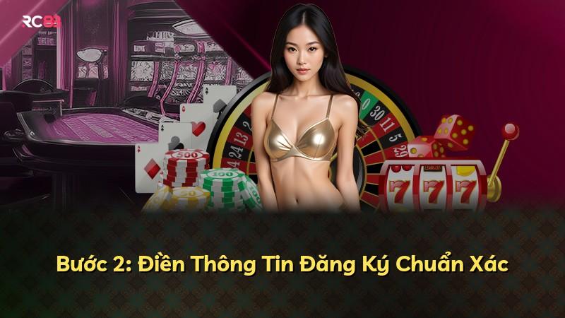 Bước 2: Điền Thông Tin Đăng Ký Chuẩn Xác