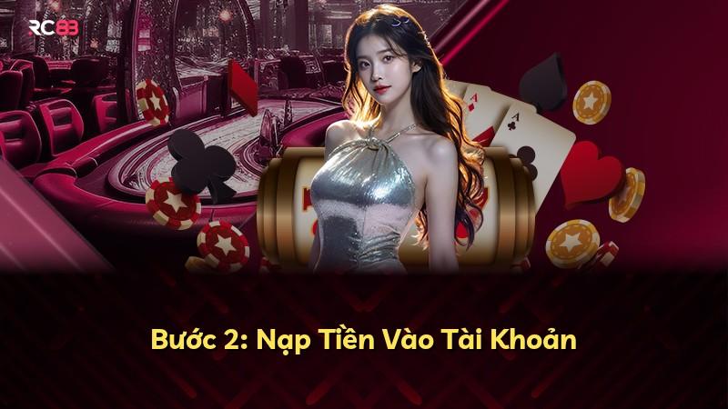 Bước 2: Nạp Tiền Vào Tài Khoản