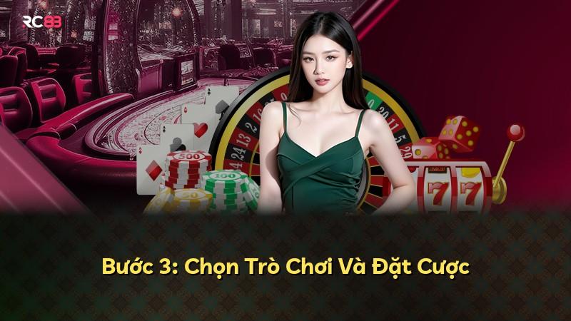 Bước 3: Chọn Trò Chơi Và Đặt Cược