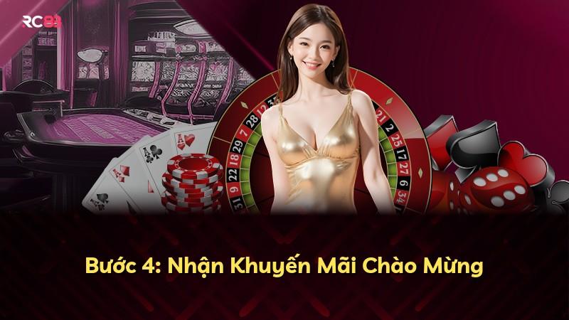 Bước 4: Nhận Khuyến Mãi Chào Mừng