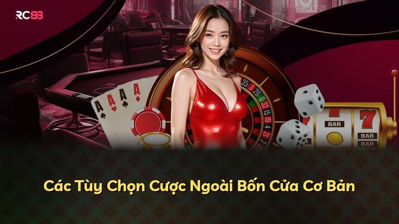 Các Tùy Chọn Cược Ngoài Bốn Cửa Cơ Bản