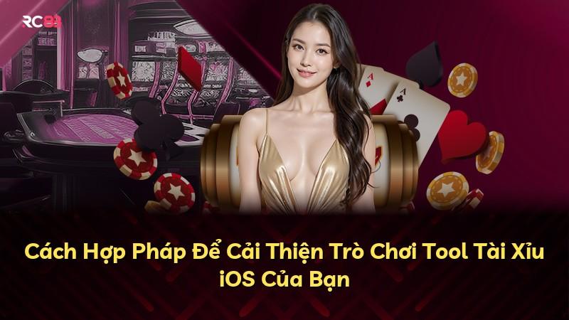 Cách Hợp Pháp Để Cải Thiện Trò Chơi Tool Tài Xỉu iOS Của Bạn