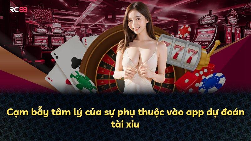 Cạm bẫy tâm lý của sự phụ thuộc vào app dự đoán tài xỉu