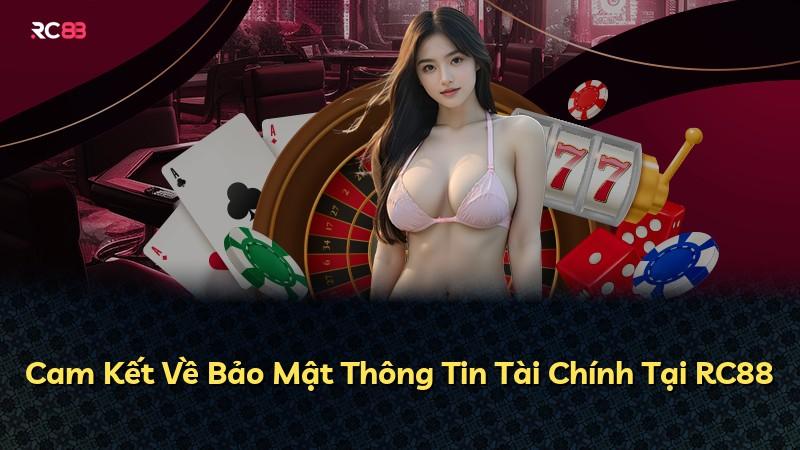 Cam Kết Về Bảo Mật Thông Tin Tài Chính Tại RC88