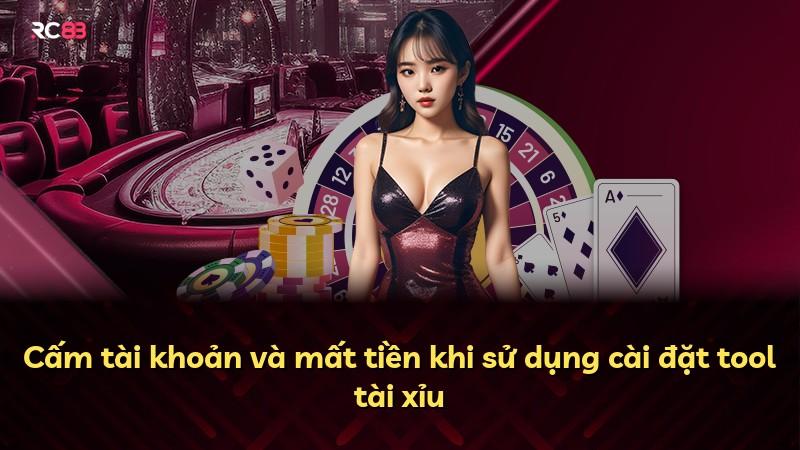 Cấm tài khoản và mất tiền khi sử dụng cài đặt tool tài xỉu