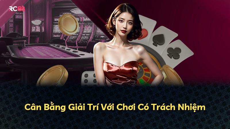 Cân Bằng Giải Trí Với Chơi Có Trách Nhiệm