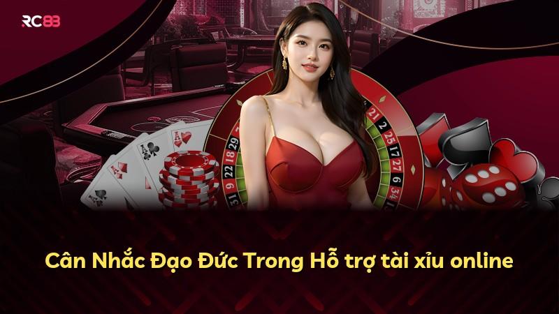 Cân Nhắc Đạo Đức Trong Hỗ trợ tài xỉu online