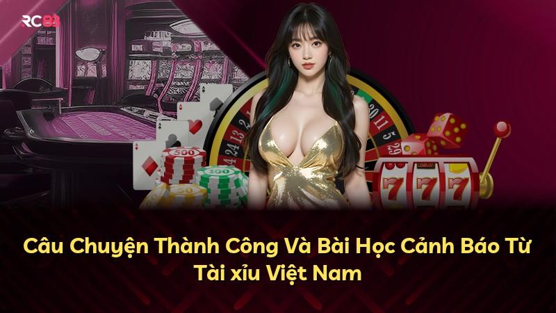 Câu Chuyện Thành Công Và Bài Học Cảnh Báo Từ Tài xỉu Việt Nam