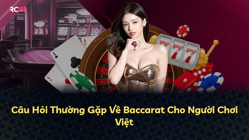 Câu Hỏi Thường Gặp Về Baccarat Cho Người Chơi Việt