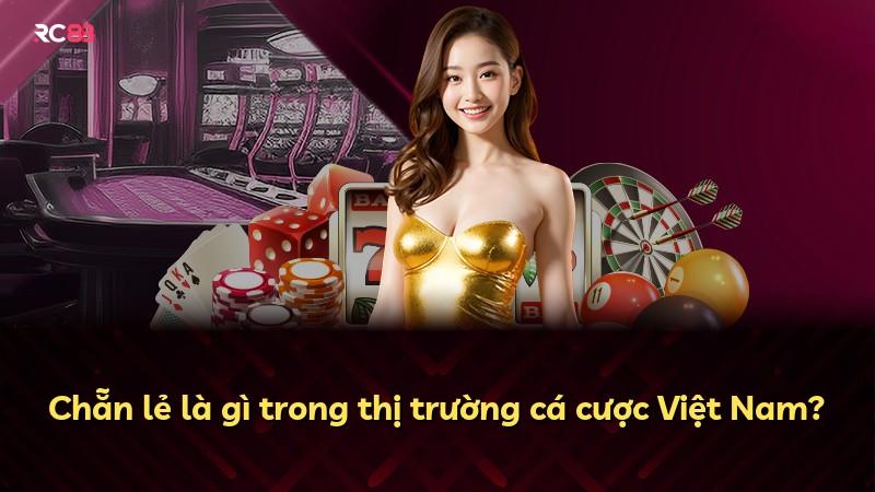 Chẵn lẻ là gì trong thị trường cá cược Việt Nam?
