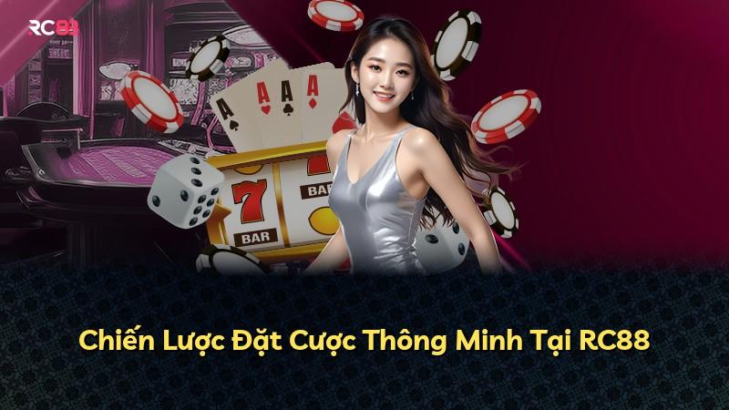 Chiến Lược Đặt Cược Thông Minh Tại RC88