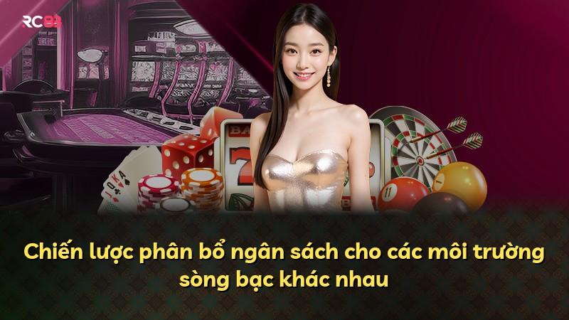 Chiến lược phân bổ ngân sách cho các môi trường sòng bạc khác nhau