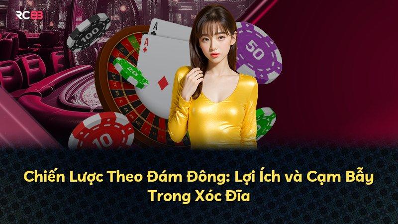 Chiến Lược Theo Đám Đông: Lợi Ích và Cạm Bẫy Trong Xóc Đĩa
