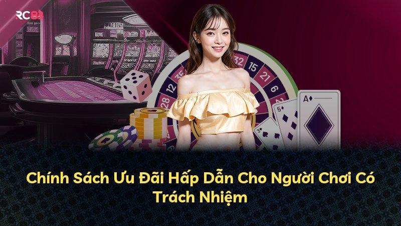 Chính Sách Ưu Đãi Hấp Dẫn Cho Người Chơi Có Trách Nhiệm