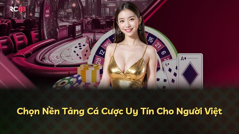 Chọn Nền Tảng Cá Cược Uy Tín Cho Người Việt