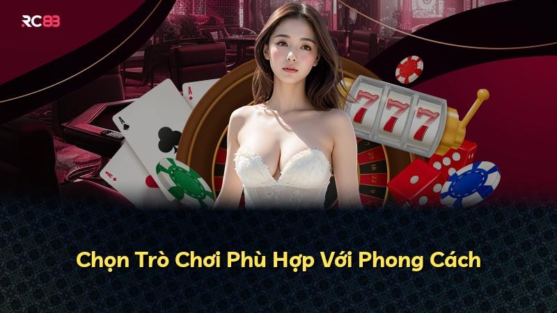 Chọn Trò Chơi Phù Hợp Với Phong Cách
