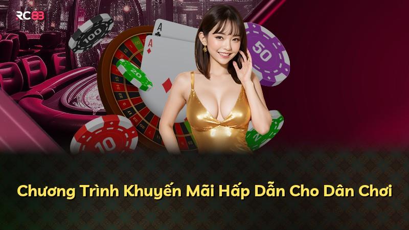 Chương Trình Khuyến Mãi Hấp Dẫn Cho Dân Chơi