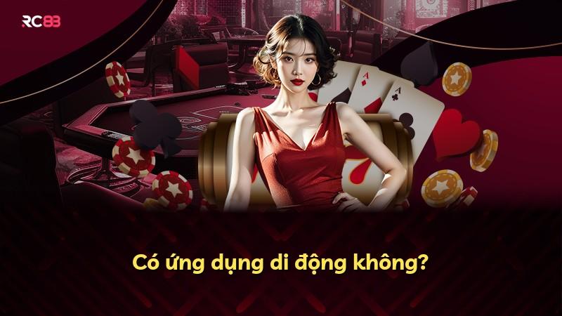 Có ứng dụng di động không?