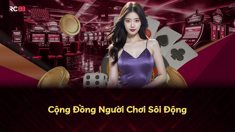 Cộng Đồng Người Chơi Sôi Động