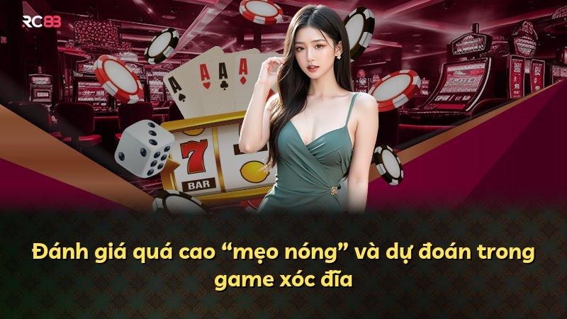 Đánh giá quá cao “mẹo nóng” và dự đoán trong game xóc đĩa