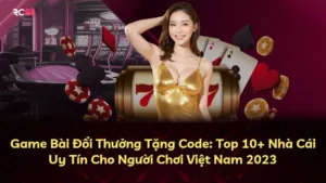Game Bài Đổi Thưởng Tặng Code: Top 10+ Nhà Cái Uy Tín Cho Người Chơi Việt Nam 2025