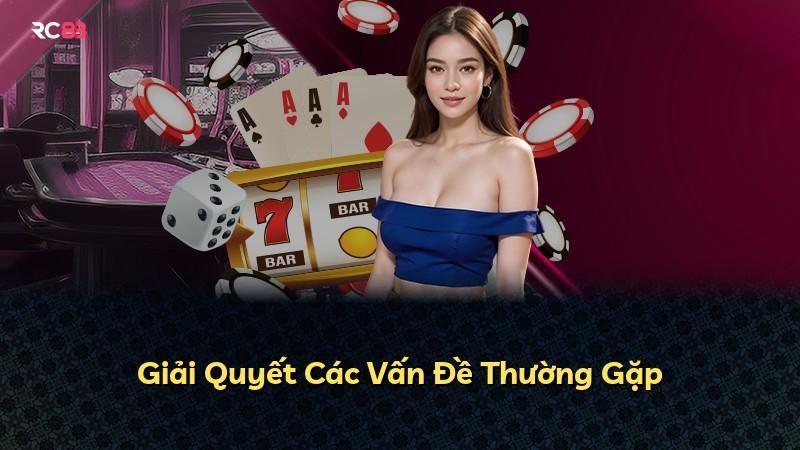 Giải Quyết Các Vấn Đề Thường Gặp