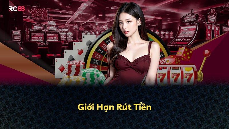 Giới Hạn Rút Tiền
