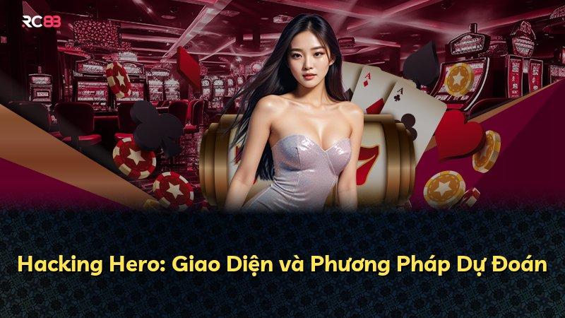 Hacking Hero: Giao Diện và Phương Pháp Dự Đoán