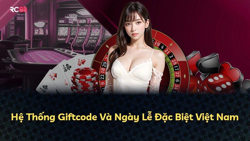 Hệ Thống Giftcode Và Ngày Lễ Đặc Biệt Việt Nam