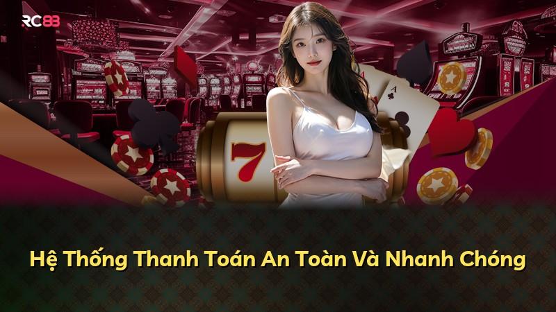 Hệ Thống Thanh Toán An Toàn Và Nhanh Chóng