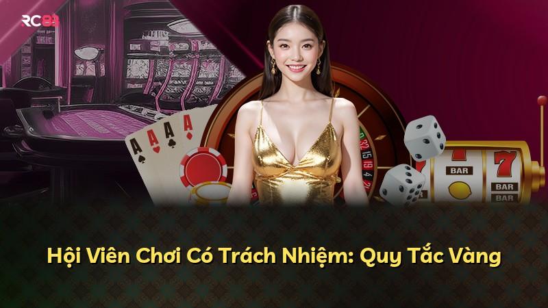 Hội Viên Chơi Có Trách Nhiệm: Quy Tắc Vàng