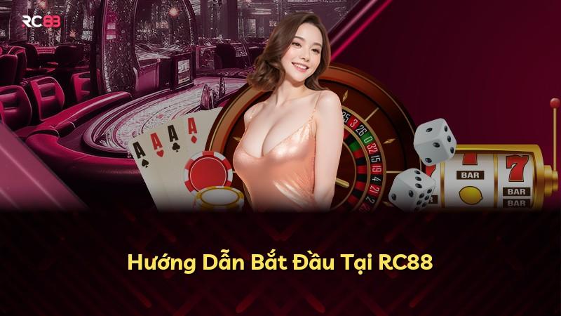 Hướng Dẫn Bắt Đầu Tại RC88