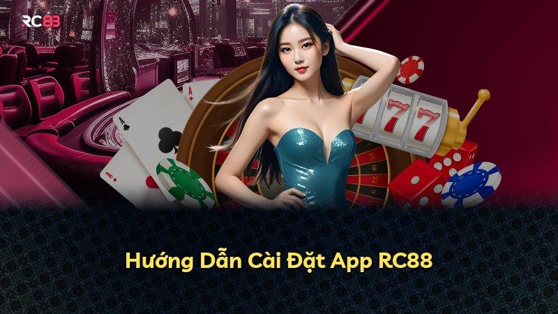 Hướng Dẫn Cài Đặt App RC88