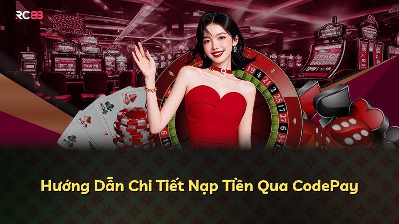 Hướng Dẫn Chi Tiết Nạp Tiền Qua CodePay