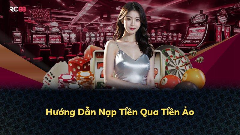 Hướng Dẫn Nạp Tiền Qua Tiền Ảo