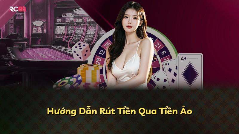 Hướng Dẫn Rút Tiền Qua Tiền Ảo