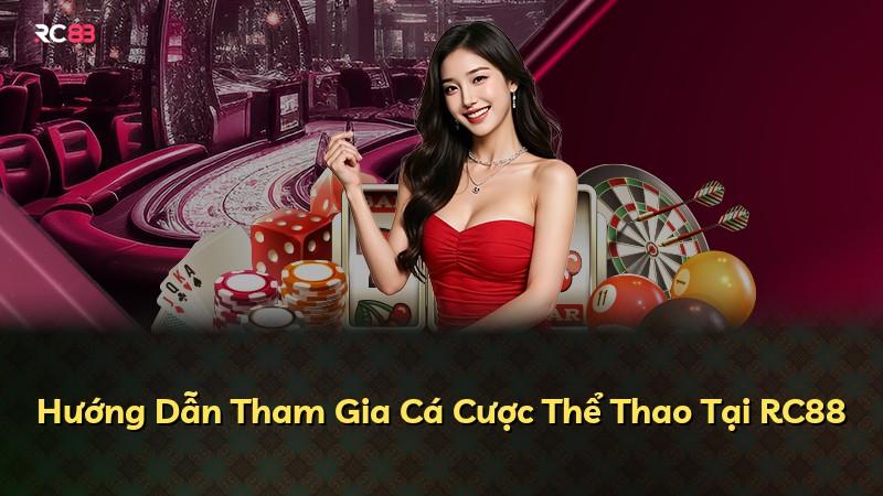 Hướng Dẫn Tham Gia Cá Cược Thể Thao Tại RC88