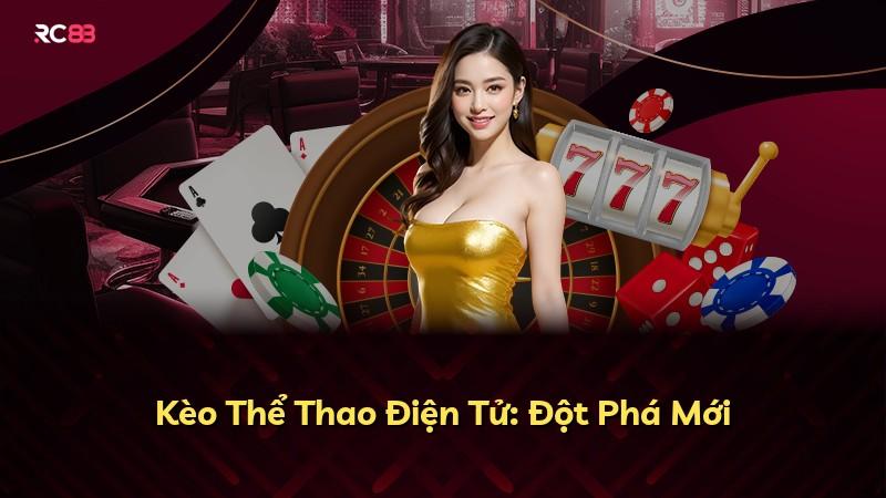 Kèo Thể Thao Điện Tử: Đột Phá Mới