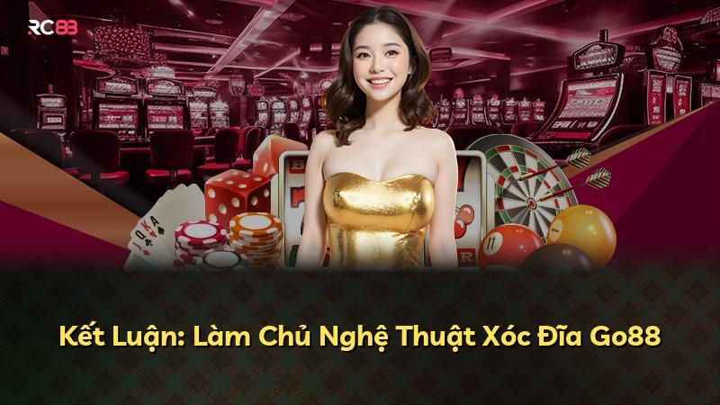 Kết Luận: Làm Chủ Nghệ Thuật Xóc Đĩa Go88