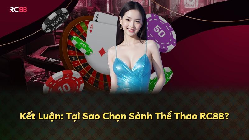 Kết Luận: Tại Sao Chọn Sảnh Thể Thao RC88?