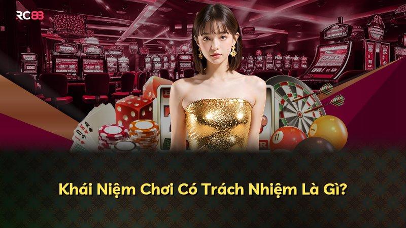 Khái Niệm Chơi Có Trách Nhiệm Là Gì?