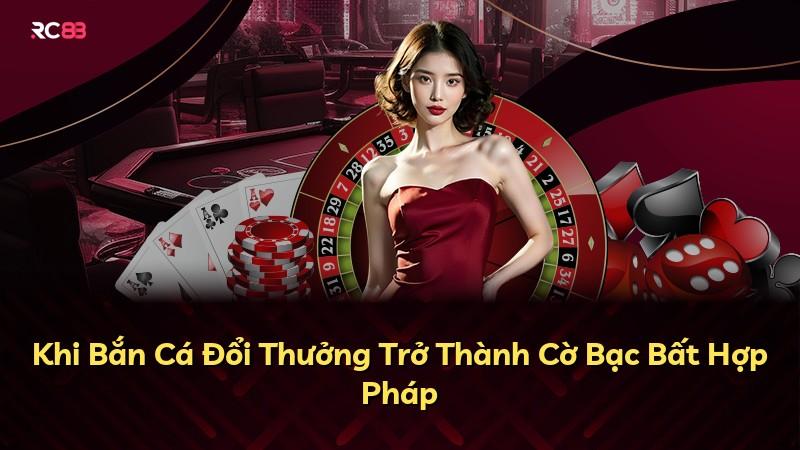 Khi Bắn Cá Đổi Thưởng Trở Thành Cờ Bạc Bất Hợp Pháp