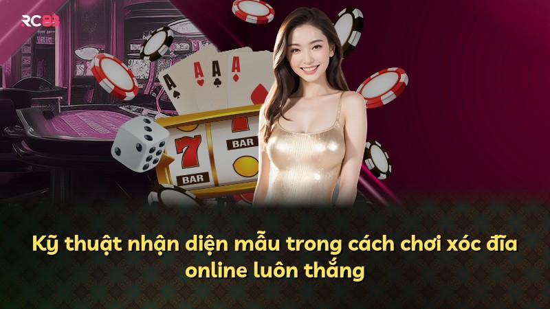 Kỹ thuật nhận diện mẫu trong cách chơi xóc đĩa online luôn thắng